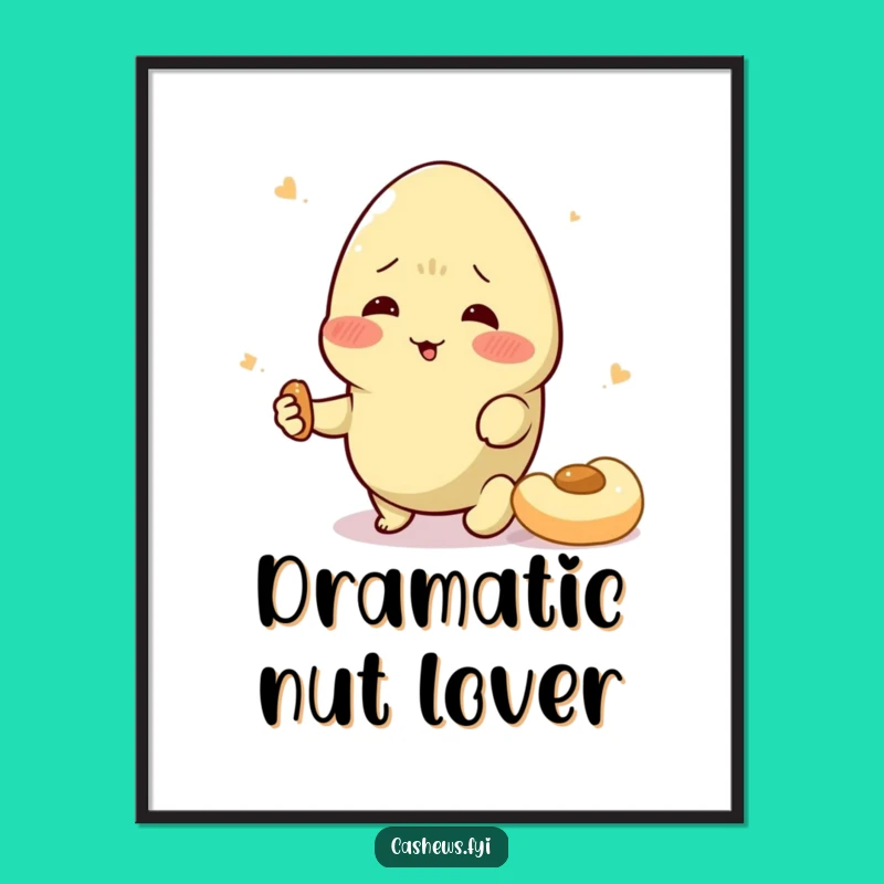 Funny Cashew Swoon Poster: Dramatic Wall Art for a Hilarious Nutty Vibe