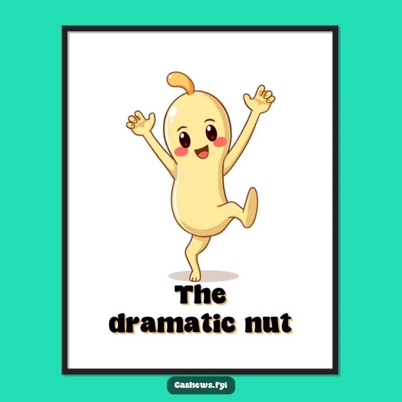 Funny Cashew Pose Poster: Dramatic Nut Art, Perfect Humorous Wall Gift
