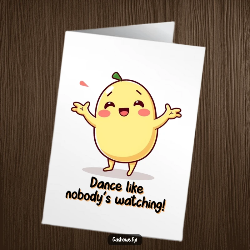 Funny free printable birthday card featuring a kawaii cashew doing a wild, silly dance with big arm movements.