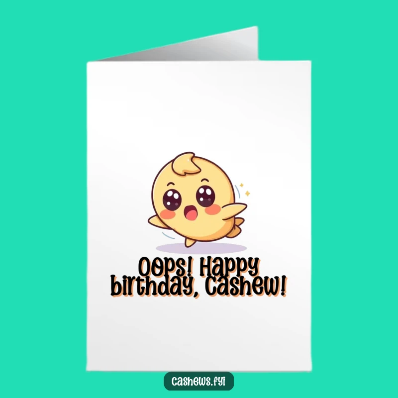 Free Printable Birthday Card: Graceful Cashew Mishap, Funny Downloadable Gift!