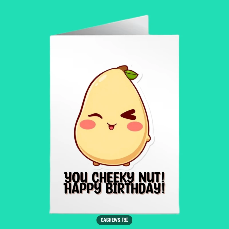 Free Printable Kawaii Cashew Birthday Card - Mischievous Wink Downloadable