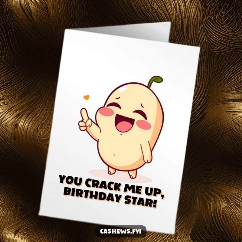 Funny Free Printable Birthday Card: Kawaii cashew laughing so hard its eyes water, pointing with glee, DIY downloadable.