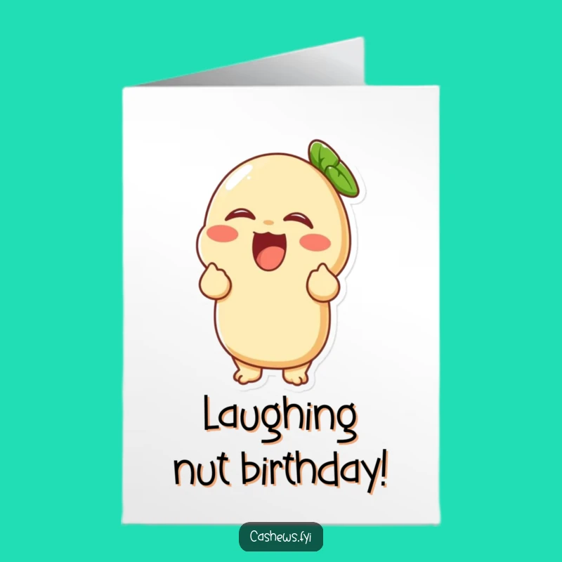 Free Printable Birthday Card: Giggling Cashew Hilarious Fun, Funny Downloadable Gift