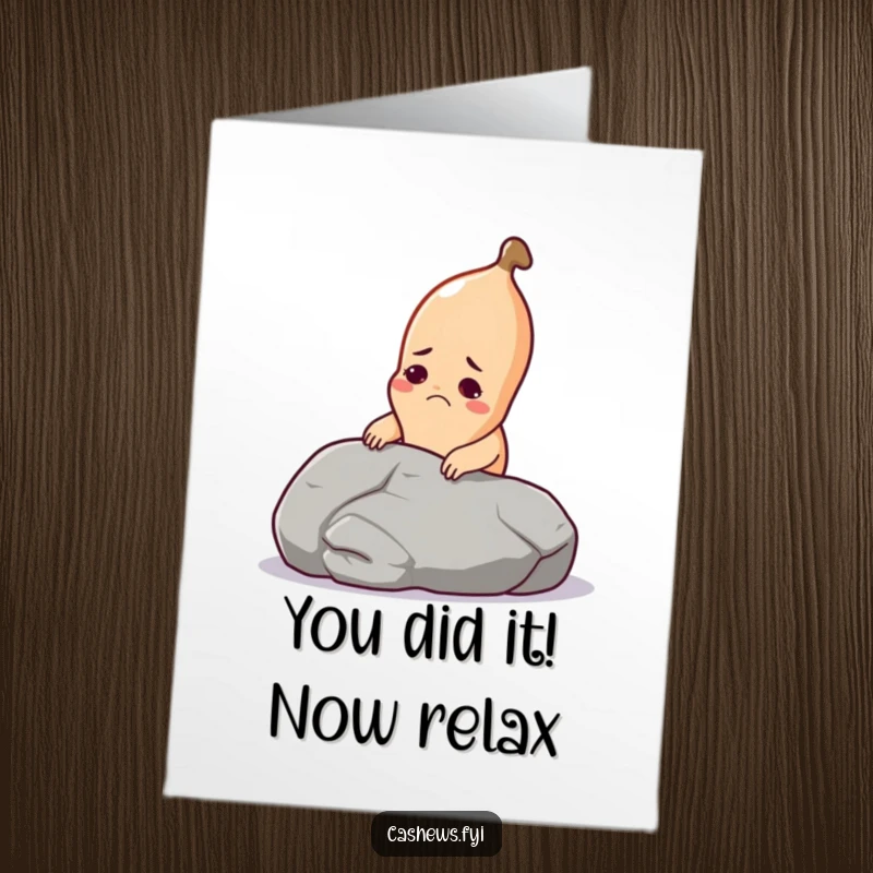 Free printable congrats card: a determined cashew strains to lift a giant pebble, celebrating achievement with humor.