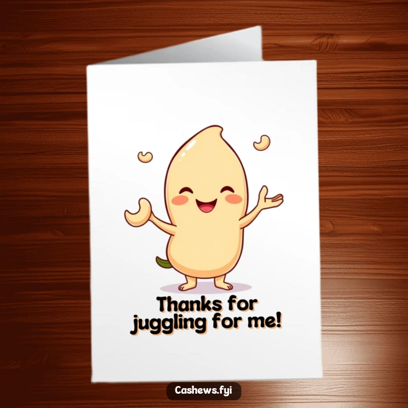 Funny Free Printable Thank You Card: A smiling cashew juggles three tiny nuts, symbolizing gratitude delivered with skill and humor.