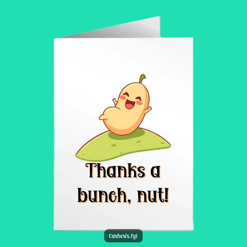 Free Printable Thank You Card: Giggling Rolling Cashew for a Funny Downloadable Appreciation Gift