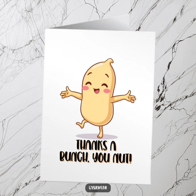 Funny Free Printable Thank You Card: A cashew doing a comedic one-legged balance, arms wide, expressing gratitude with laughter.