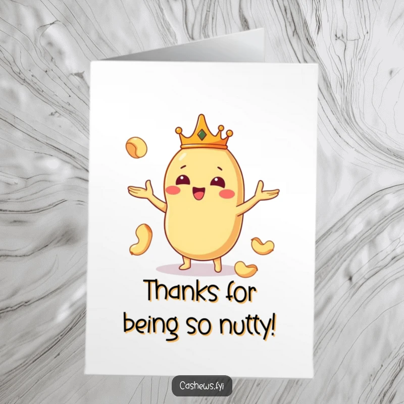 Funny Free Printable Thank You Card: Kawaii cashew wearing a crown juggles nuts, expressing thanks with delight, downloadable.