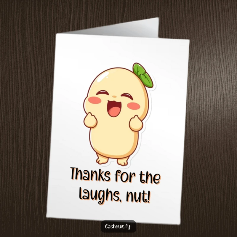 Funny free printable thank you card of a cashew character, doubled over with uncontrollable laughter, conveying thanks hilariously.
